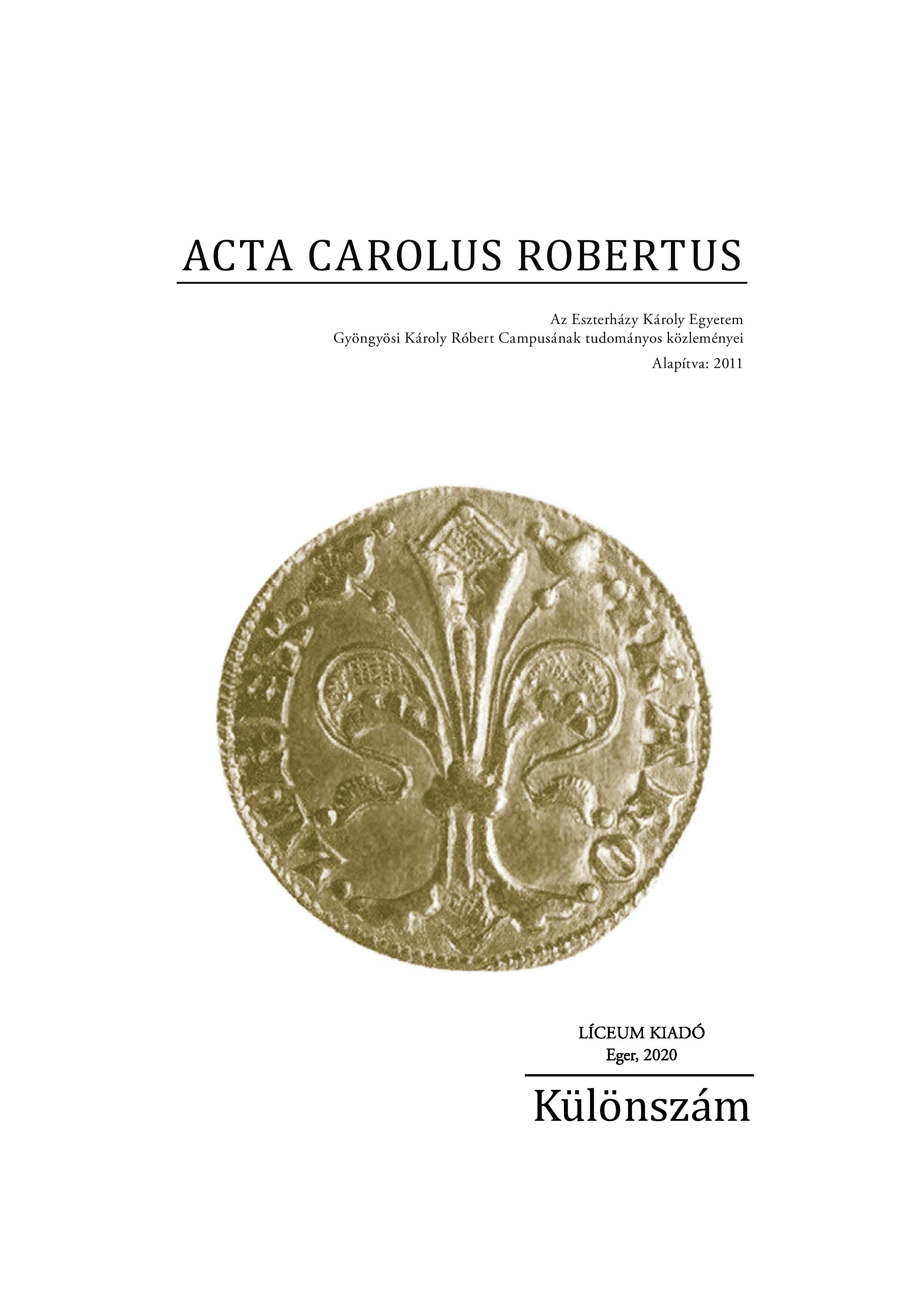 					View Évf. 10 Szám Különszám (2020): Acta Carolus Robertus
				